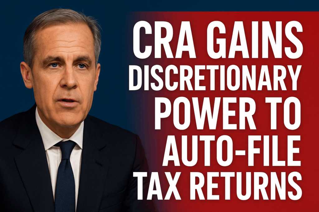Budget 2025 CRA Gains Discretionary Power to Auto-File Tax Returns
