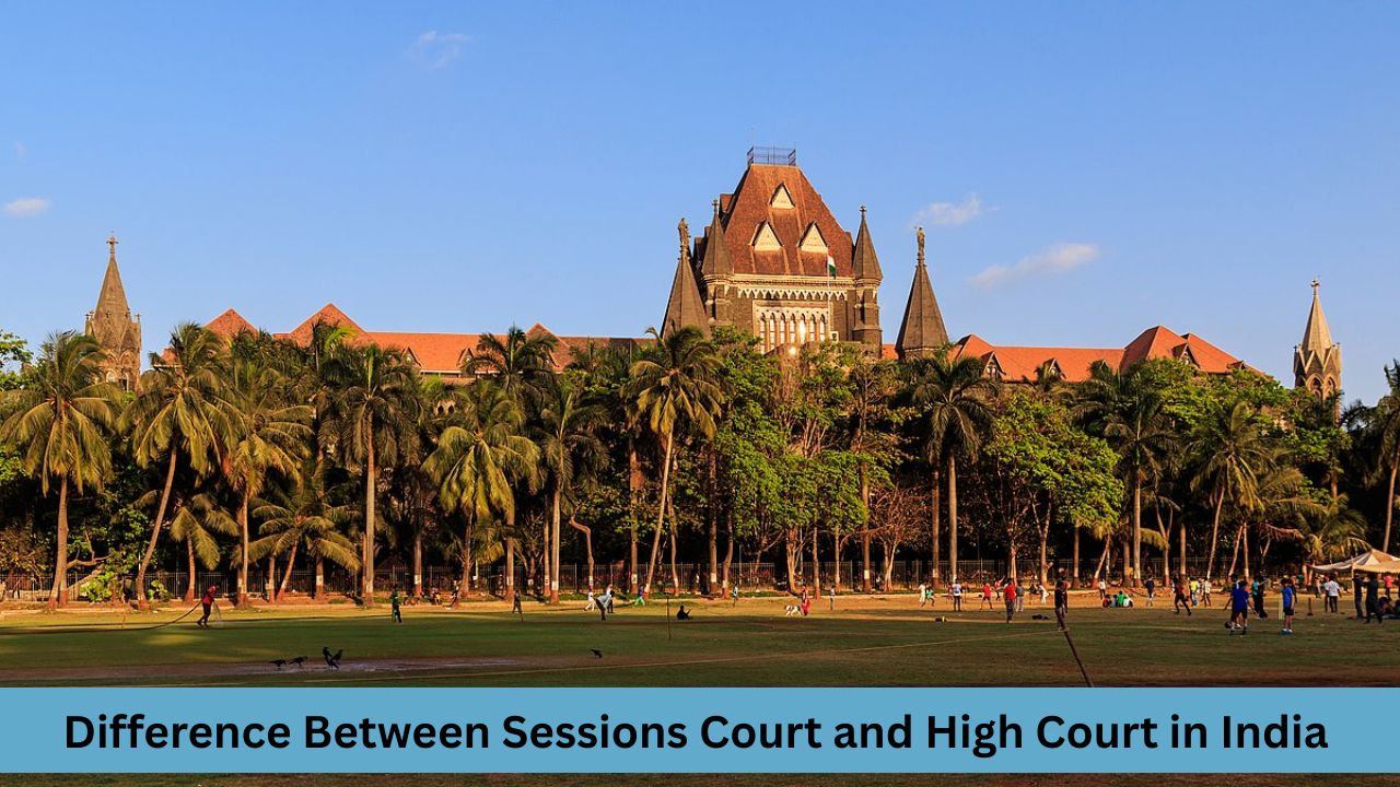 Difference Between Sessions Court and High Court in India