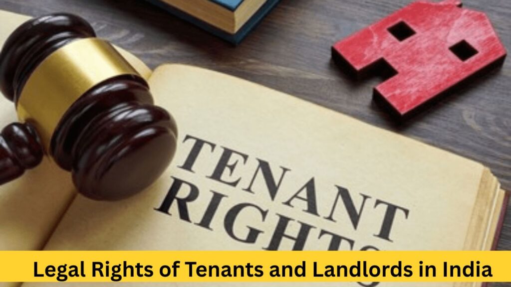 Legal Rights of Tenants and Landlords in India