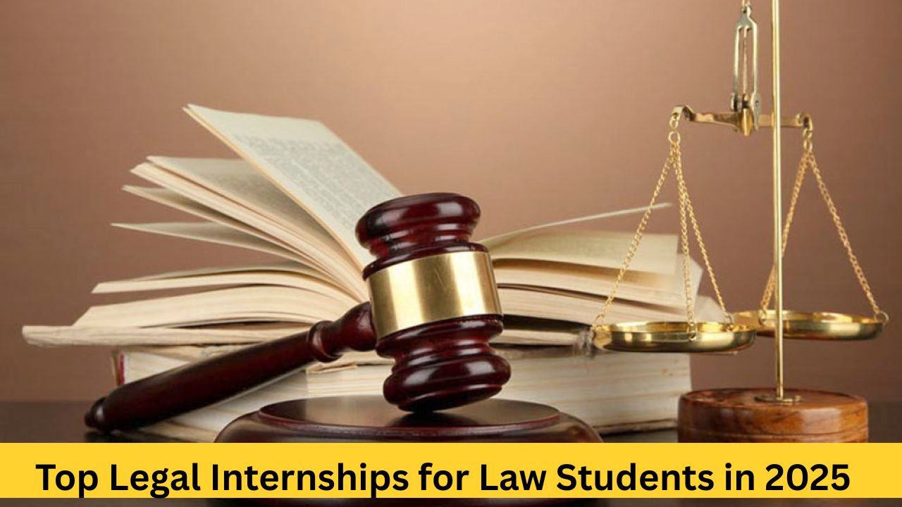Top Legal Internships for Law Students in 2025