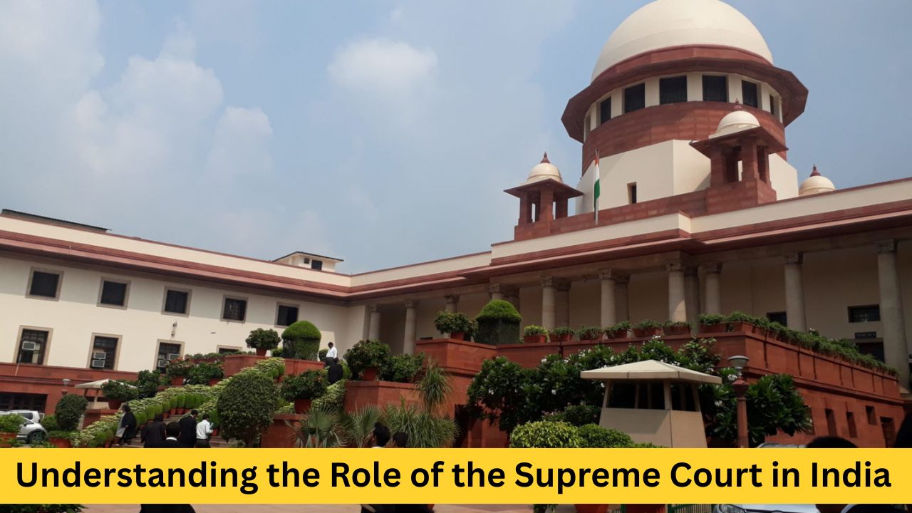 Understanding the Role of the Supreme Court in India