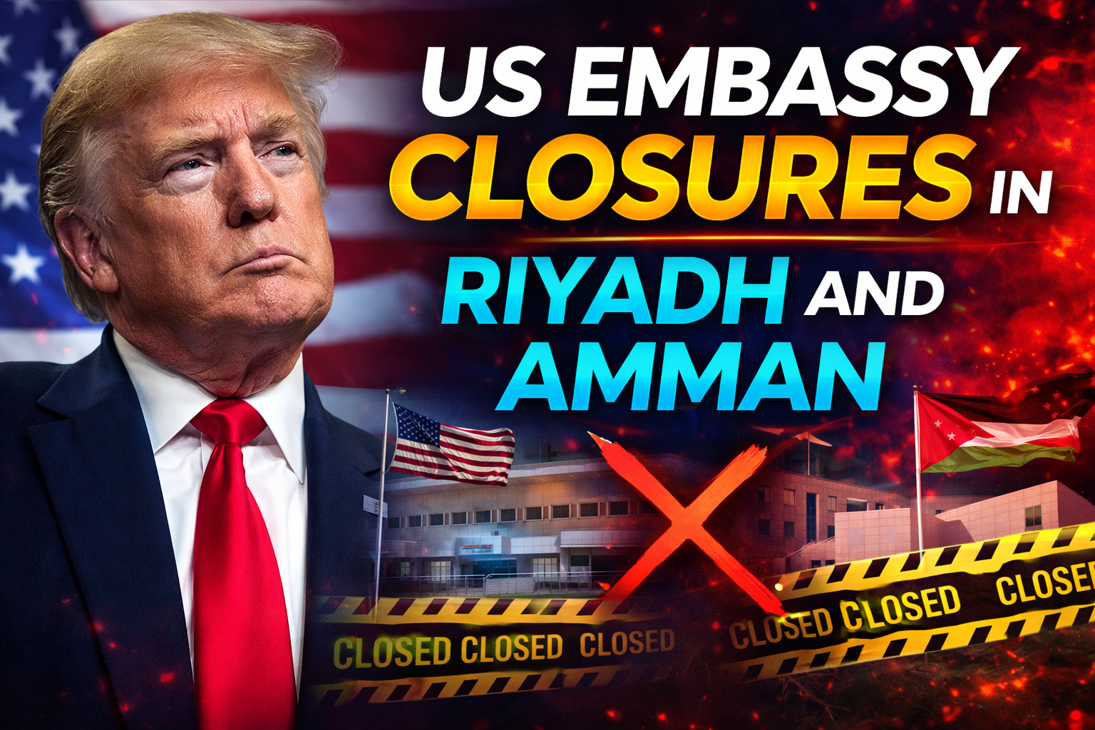 Safety of Americans in West Asia Conflict US Embassy Closures in Riyadh and Amman