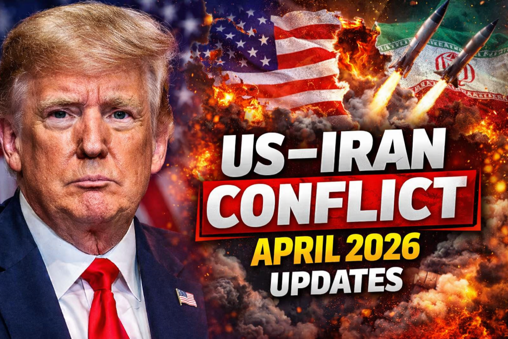 US–Iran Conflict April 2026 Updates Strait of Hormuz Crisis & Trump’s Latest War Threats